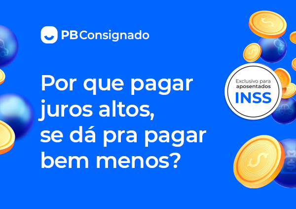 PB Consignado - Por que pagar juros altos, se dá pra pagar bem menos?